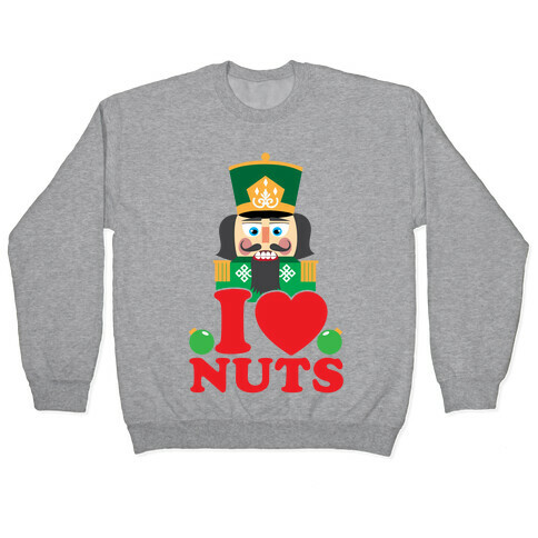 I Heart Nuts -Nutcracker Pullover