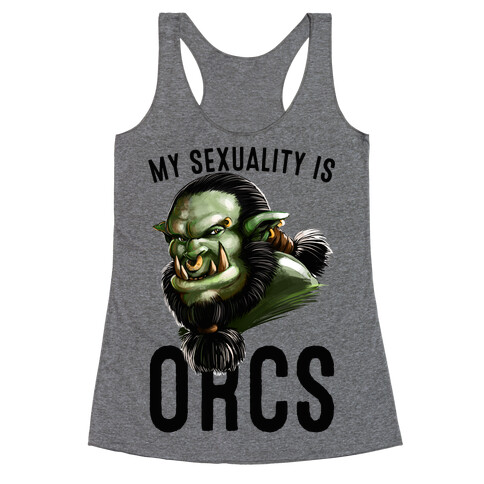 My Sexuality is Orcs Racerback Tank Top