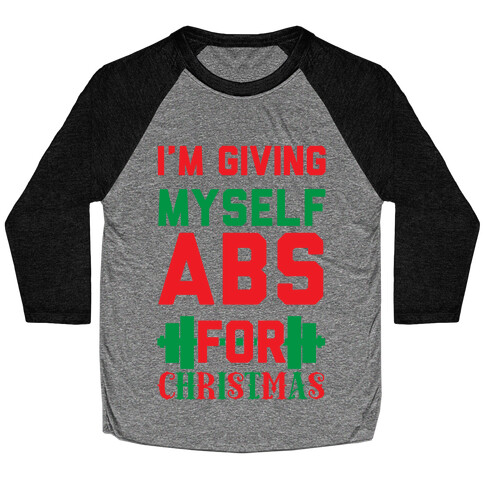 I'm Giving Myself Abs For Christmas Baseball Tee