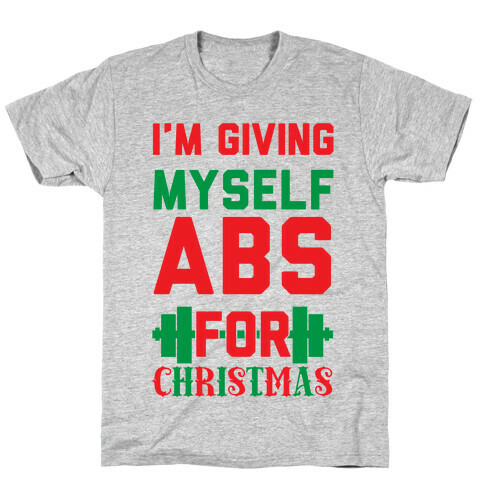 I'm Giving Myself Abs For Christmas T-Shirt