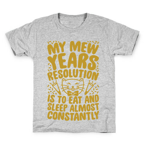 My Mew Years Resolution Kids T-Shirt