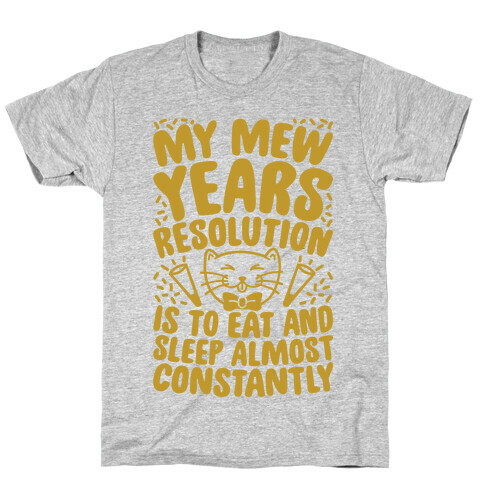 My Mew Years Resolution T-Shirt