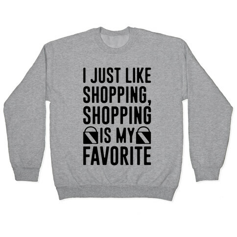 Shopping Is My Favorite Pullover