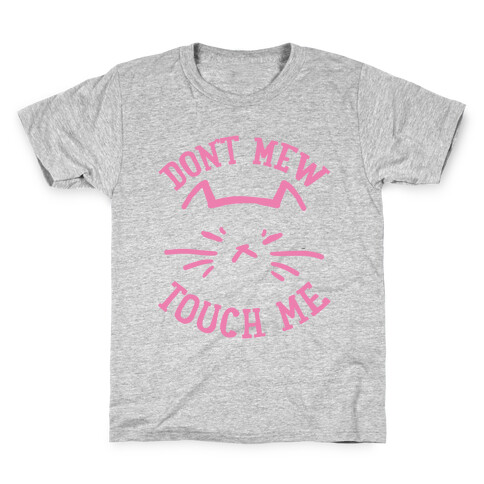 Don't Mew Touch Me Kids T-Shirt