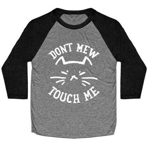 Don't Mew Touch Me Baseball Tee