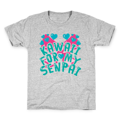 Kawaii For My Senpai Kids T-Shirt