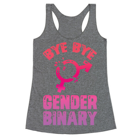 Bye Bye Gender Binary Racerback Tank Top