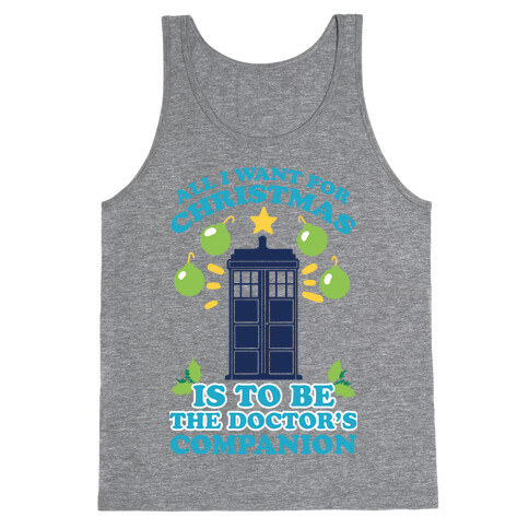 All I Want For Christmas Is To Be The Doctor's Companion Tank Top