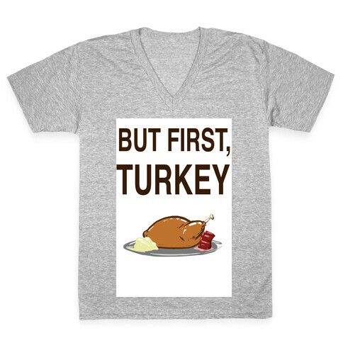 But first, Turkey V-Neck Tee Shirt
