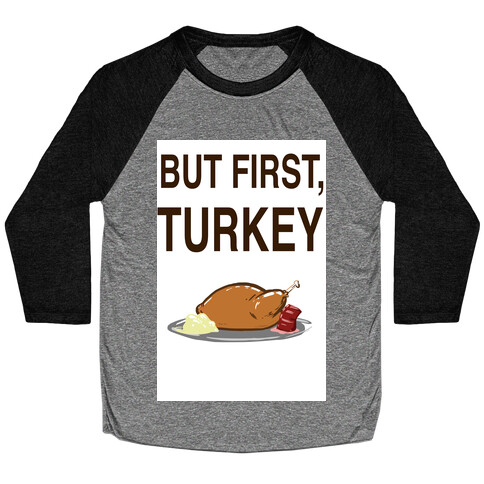 But first, Turkey Baseball Tee