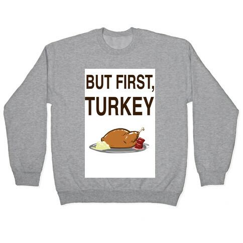 But first, Turkey Pullover