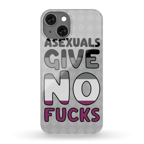 Asexuals Give No Fucks Phone Case