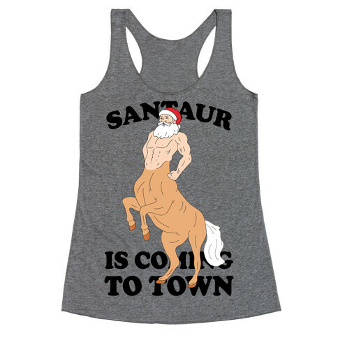 Santaur Is Coming To Town Racerback Tank Top