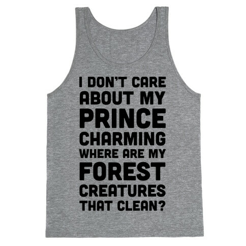 I Don't Care About Prince Charming Tank Top