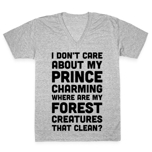 I Don't Care About Prince Charming V-Neck Tee Shirt