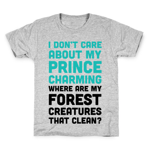 I Don't Care About Prince Charming Kids T-Shirt