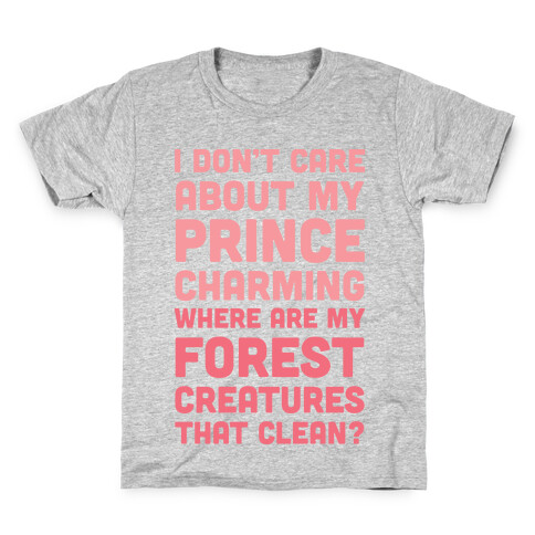 I Don't Care About Prince Charming Kids T-Shirt