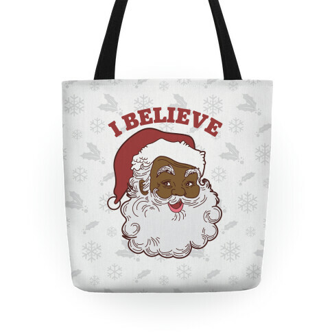 I Believe in Santa Claus Tote