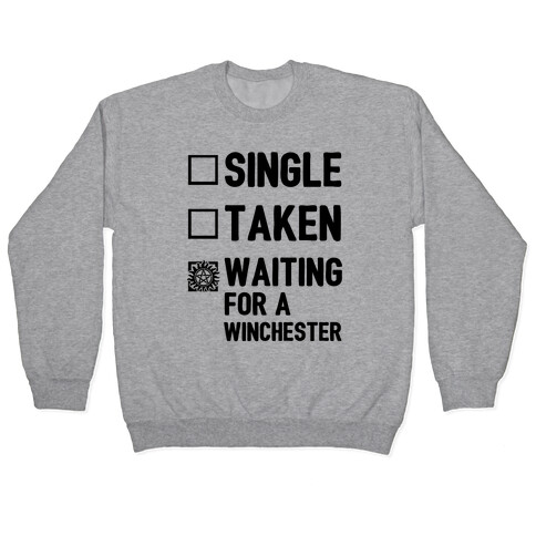 Single Taken Waiting For A Winchester Pullover