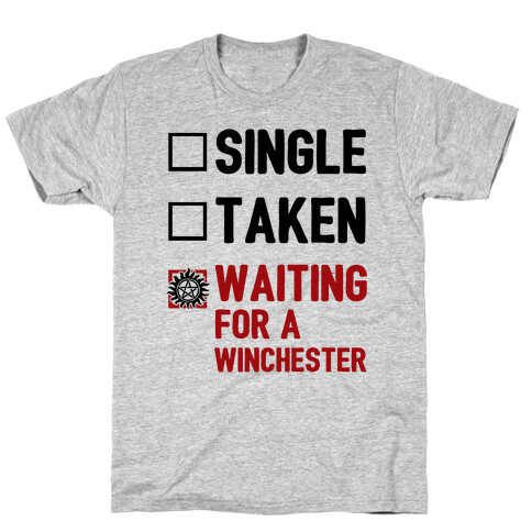 Single Taken Waiting For A Winchester T-Shirt
