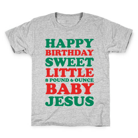 Happy Birthday Sweet Little Baby Jesus Kids T-Shirt