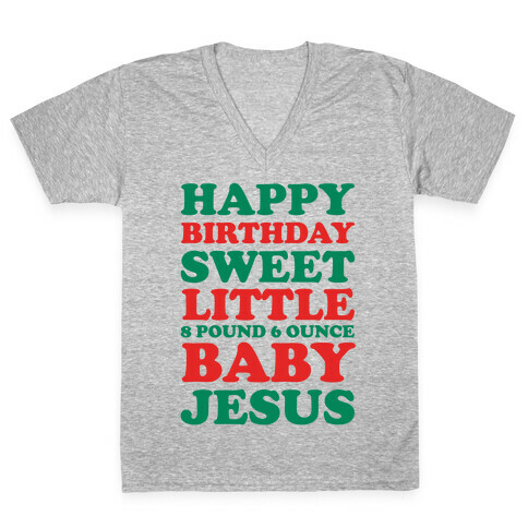 Happy Birthday Sweet Little Baby Jesus V-Neck Tee Shirt