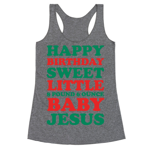 Happy Birthday Sweet Little Baby Jesus Racerback Tank Top