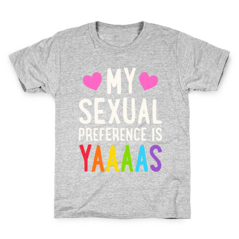 My Sexual Preference Is Yaaaas Kids T-Shirt