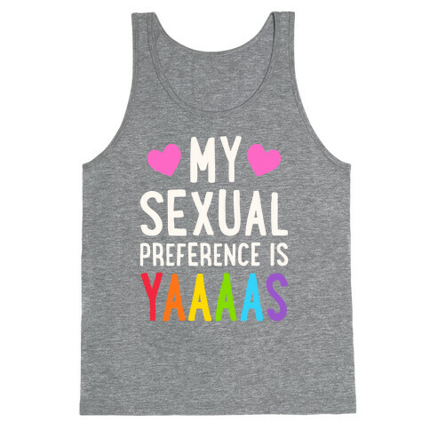 My Sexual Preference Is Yaaaas Tank Top