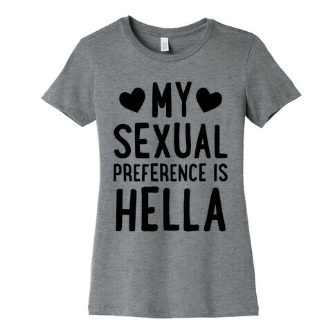 My Sexual Preference Is Hella Womens T-Shirt