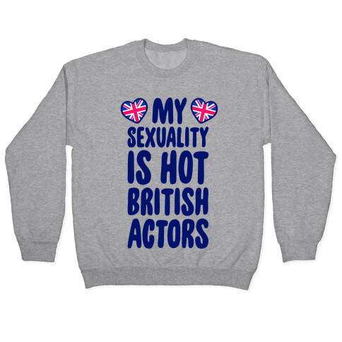My Sexuality Is Hot British Actors Pullover