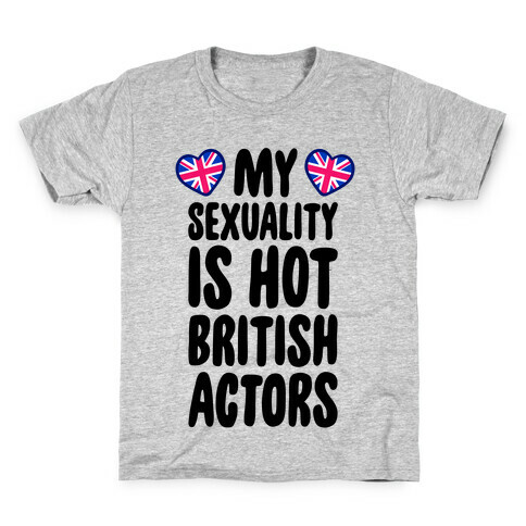 My Sexuality Is Hot British Actors Kids T-Shirt