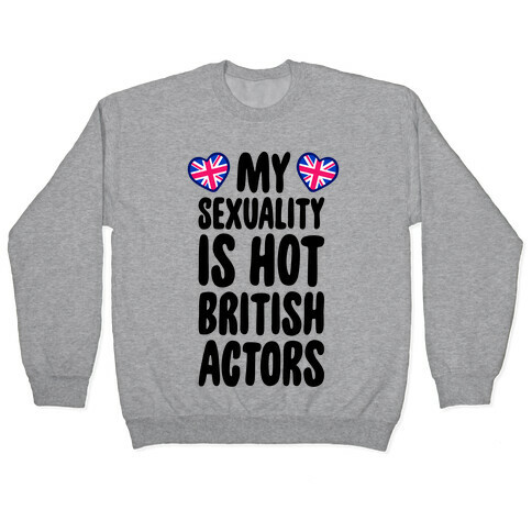 My Sexuality Is Hot British Actors Pullover