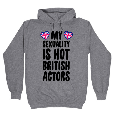 My Sexuality Is Hot British Actors Hooded Sweatshirt
