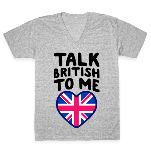 Talk British To Me V-Neck Tee Shirt