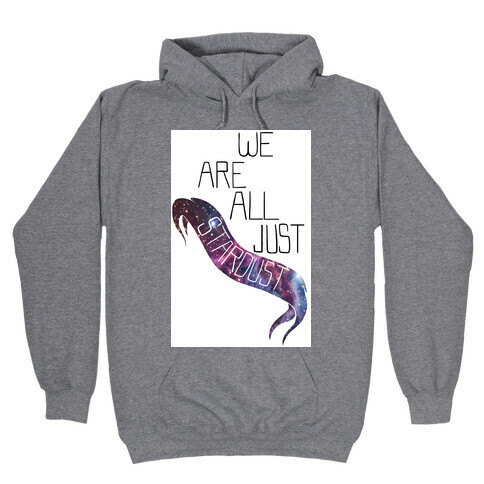 We Are all Just Stardust (tank) Hooded Sweatshirt