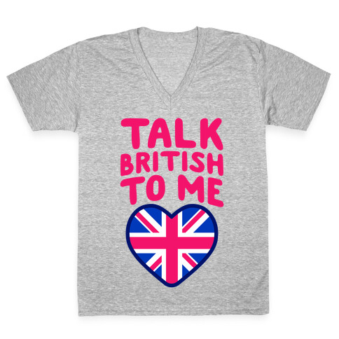 Talk British To Me V-Neck Tee Shirt