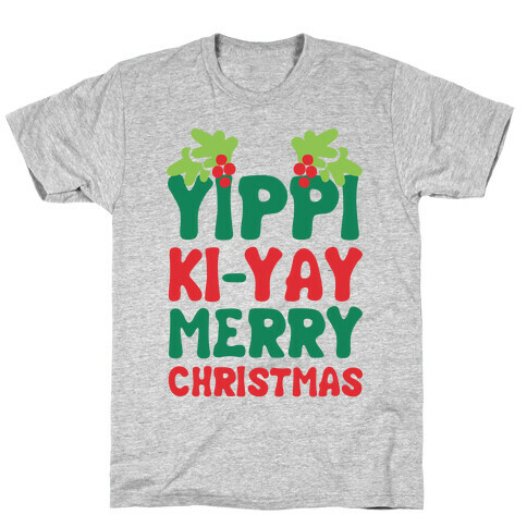 Yippi Ki-Yay Merry Christmas T-Shirt