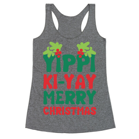 Yippi Ki-Yay Merry Christmas Racerback Tank Top