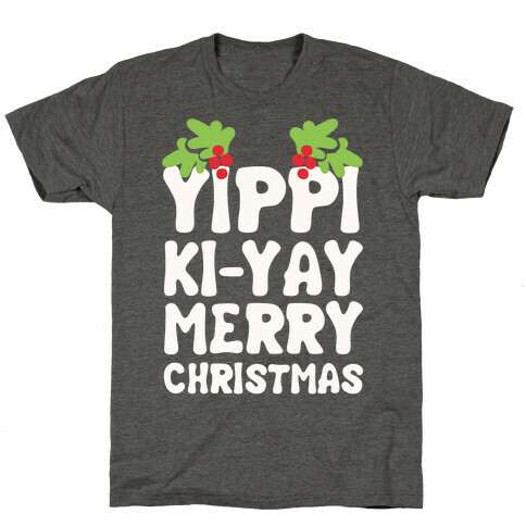 Yippi Ki-Yay Merry Christmas T-Shirt