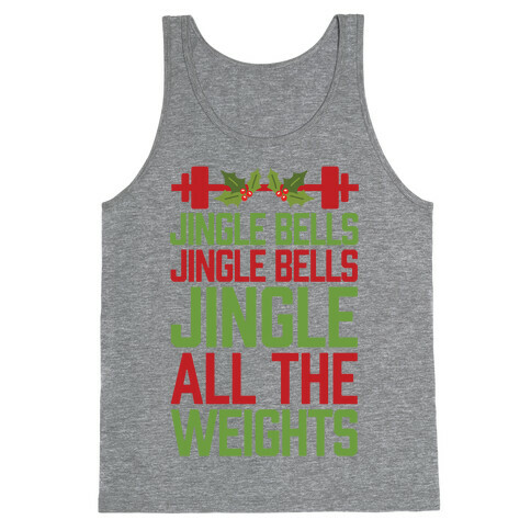 Jingle Bells, Jingle Bells, Jingle All The Weights Tank Top