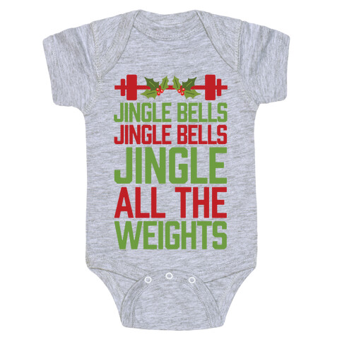Jingle Bells, Jingle Bells, Jingle All The Weights Baby One-Piece