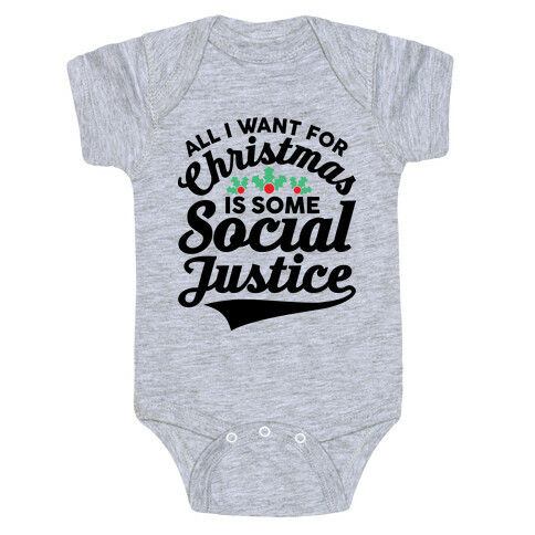 All I Want For Christmas Is Some Social Justice Baby One-Piece