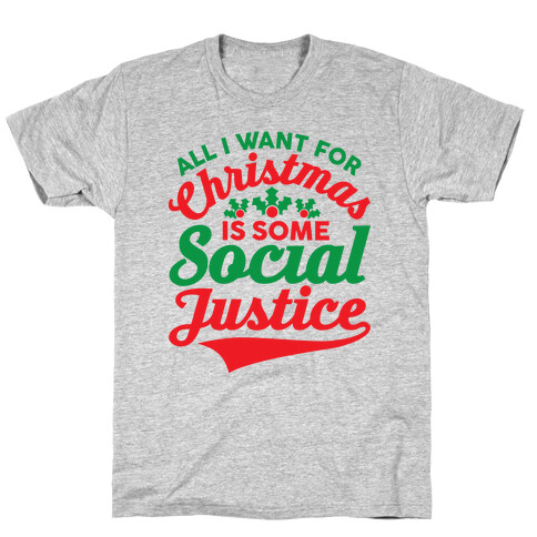 All I Want For Christmas Is Some Social Justice T-Shirt