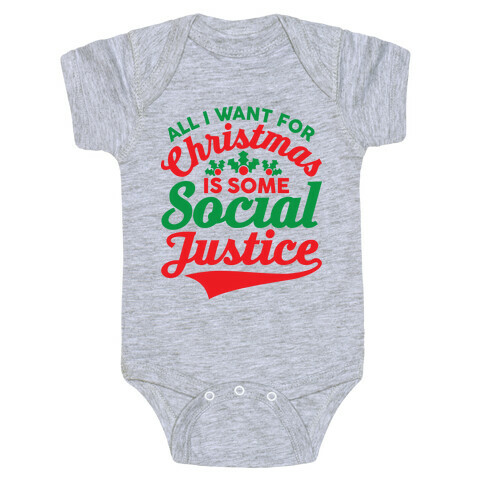 All I Want For Christmas Is Some Social Justice Baby One-Piece
