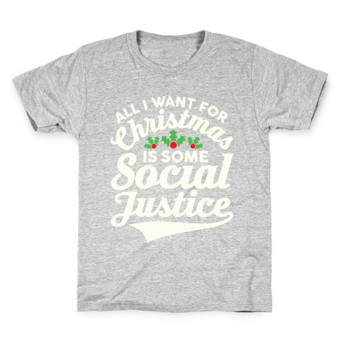 All I Want For Christmas Is Some Social Justice Kids T-Shirt