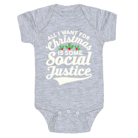 All I Want For Christmas Is Some Social Justice Baby One-Piece