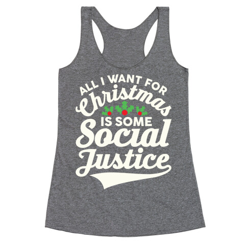 All I Want For Christmas Is Some Social Justice Racerback Tank Top