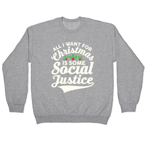 All I Want For Christmas Is Some Social Justice Pullover