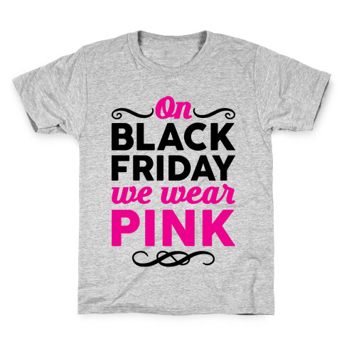 On Black Friday We Wear Pink Kids T-Shirt